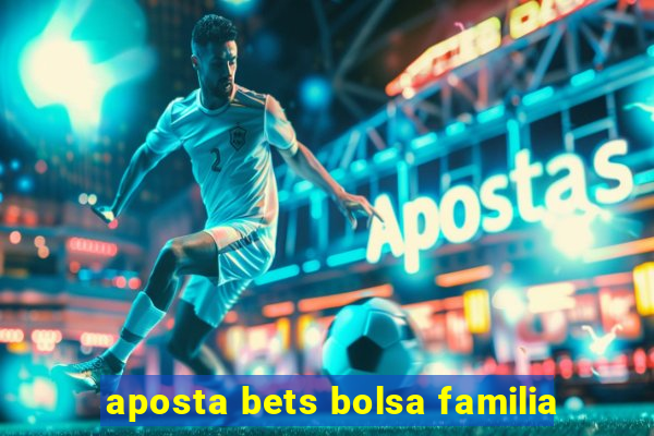 aposta bets bolsa familia